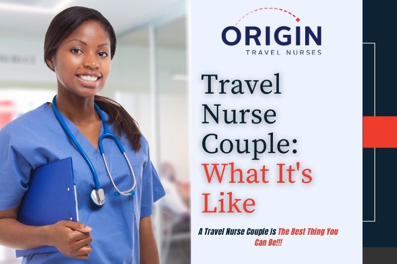 TRAVEL NURSE COUPLE-ORIGINNURSES.COM