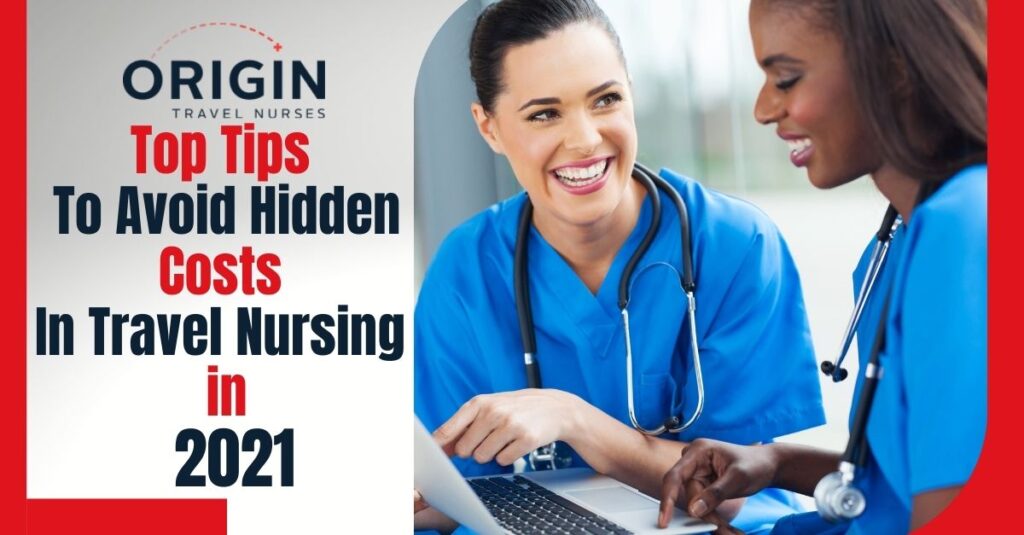 Top Tips To Avoid Hidden Costs In Travel Nursing in 2021-originnurses.com