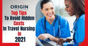 Top Tips To Avoid Hidden Costs In Travel Nursing in 2021-originnurses.com