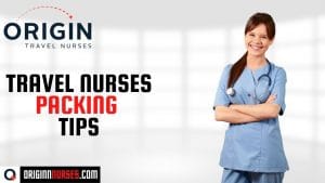 Travel Nurses Packing Tips — Here's how to do it!-originnurses.com