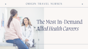 Origin Travel Nurses - Blog The Most In-Demand Allied Health Careers